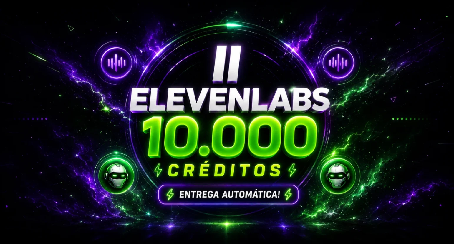 ELEVENLABS 10.000 CRÉDITOS - ENTREGA AUTOMÁTICA!